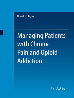 cover image of Managing Patients with Chronic Pain and Opioid Addiction